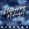 Hireckr - Restless By Midnight